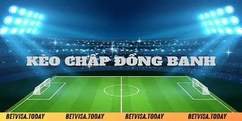 Kèo đồng banh Betvisa là gì